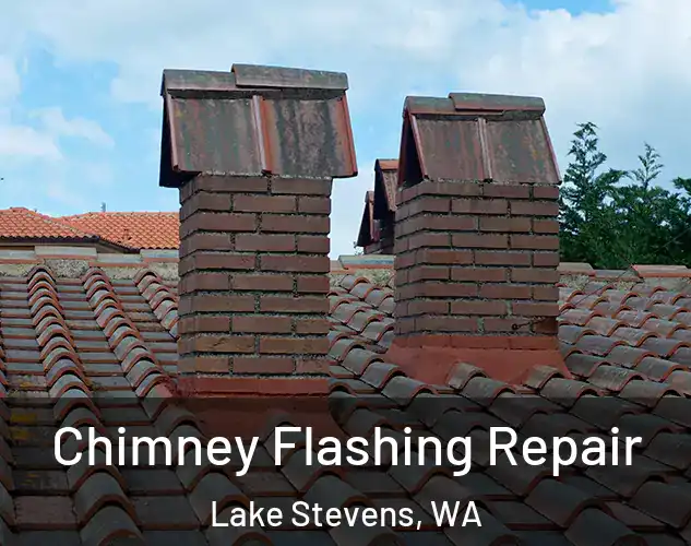  Chimney Flashing Repair Lake Stevens, WA