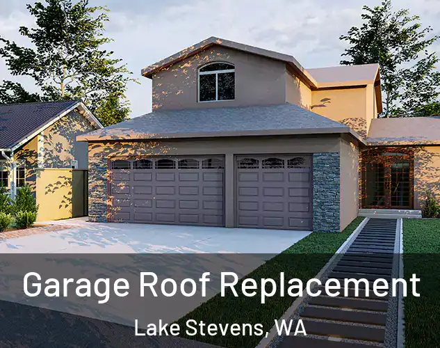  Garage Roof Replacement Lake Stevens, WA