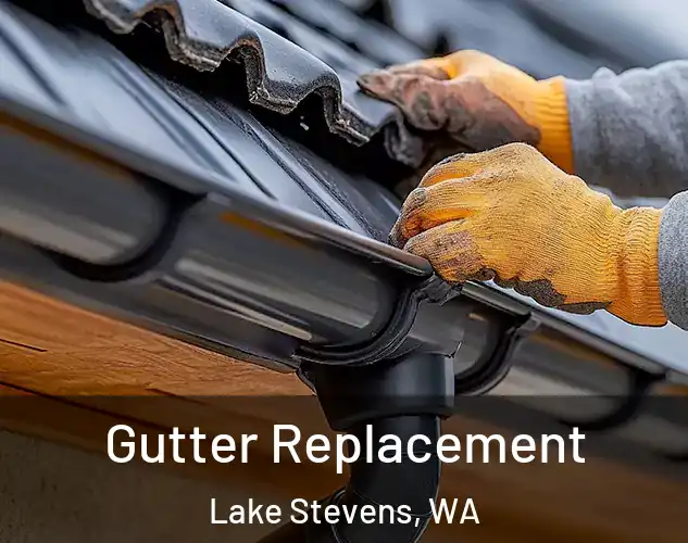  Gutter Replacement Lake Stevens, WA