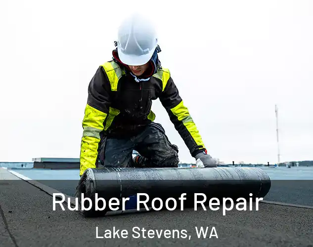  Rubber Roof Repair Lake Stevens, WA