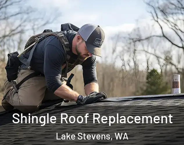  Shingle Roof Replacement Lake Stevens, WA