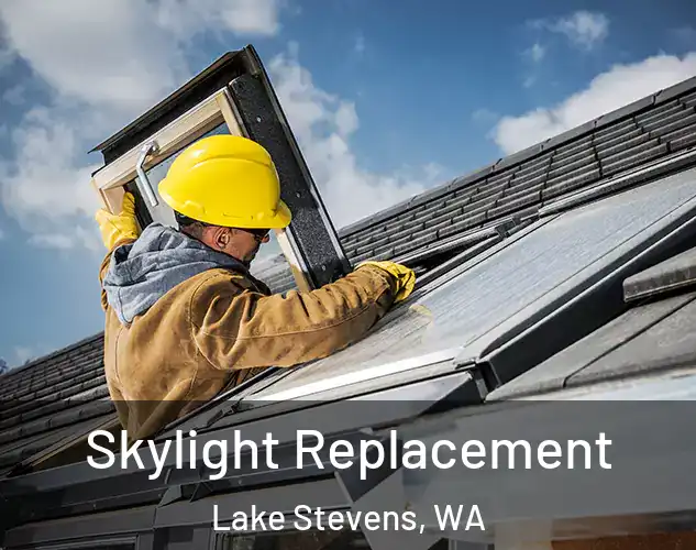  Skylight Replacement Lake Stevens, WA
