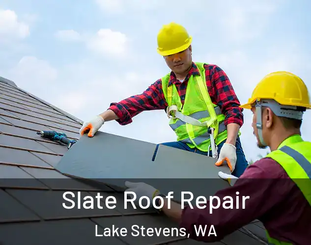  Slate Roof Repair Lake Stevens, WA