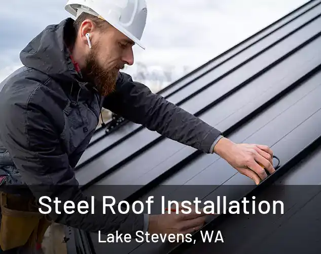  Steel Roof Installation Lake Stevens, WA